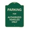 Signmission Designer Series-Parking For Authorized Vehicles Only Sign, 24" x 18", G-1824-9802 A-DES-G-1824-9802 - alternate 1